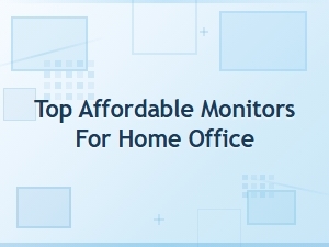 Best Budget Monitors for Home Office Setups in 2024
