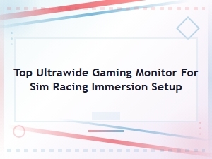 Best Ultrawide Gaming Monitors for Ultimate Sim Racing Immersion